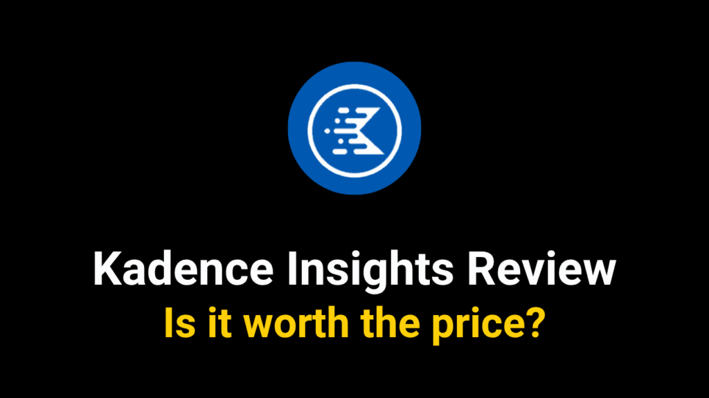 Kadence Insights Review 2025