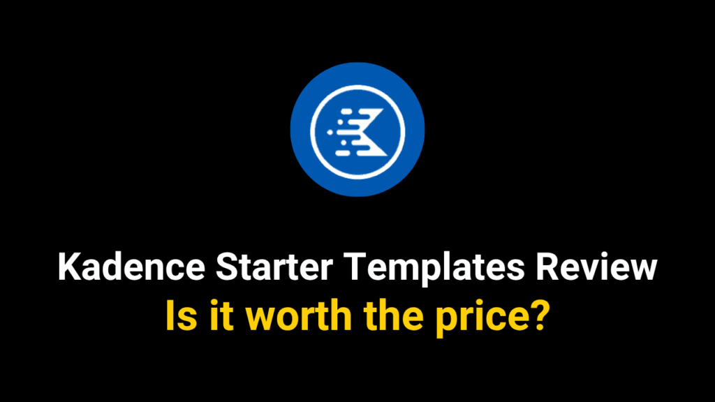 Kadence Starter Templates Review 2025