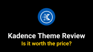 Kadence Theme Review 2025