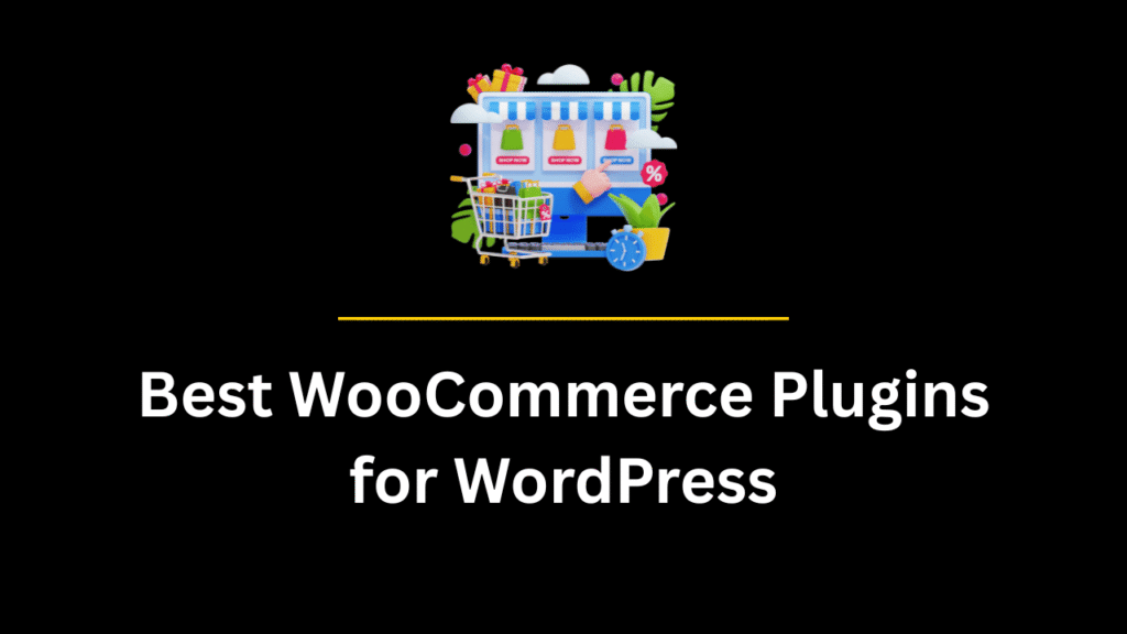 Best WooCommerce Plugins for WordPress