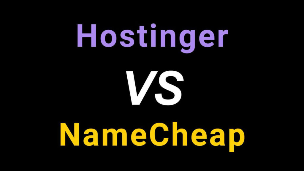 hostinger vs namecheap