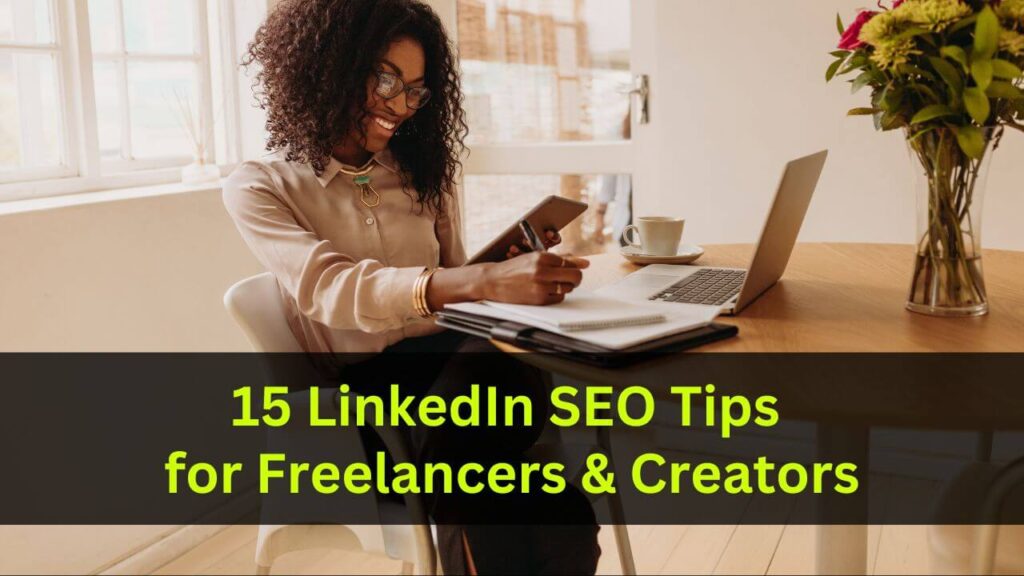 15 LinkedIn SEO Tips for Freelancers & Creators