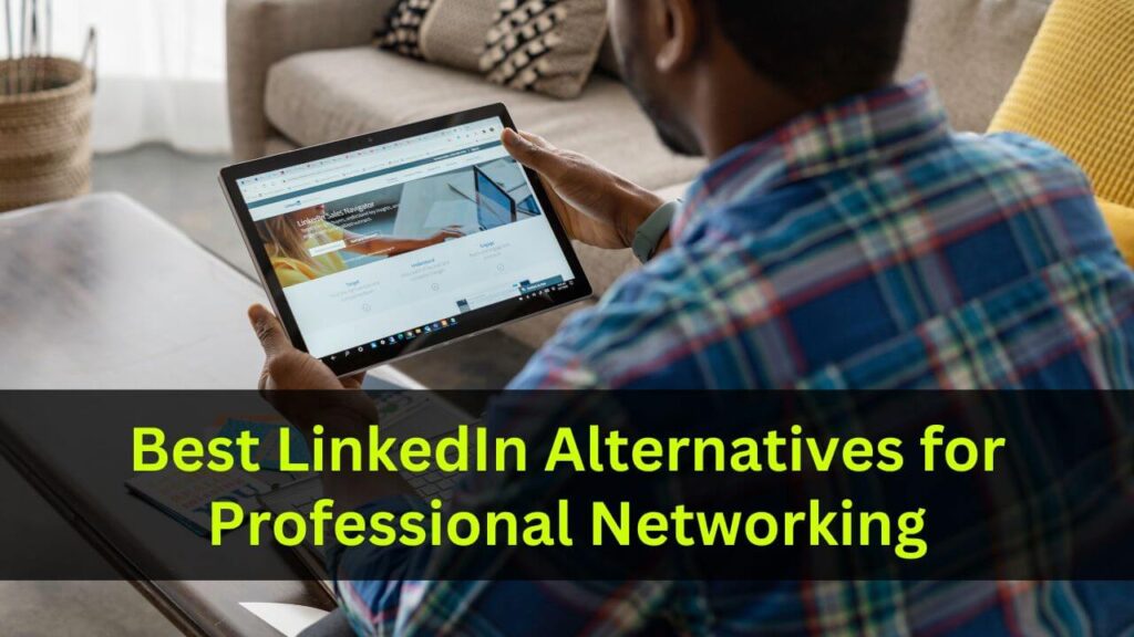 Best LinkedIn Alternatives for Professional Networking