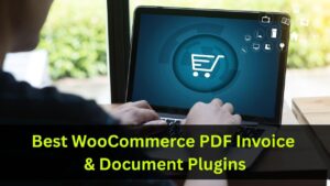 Best WooCommerce PDF Invoice & Document Plugins