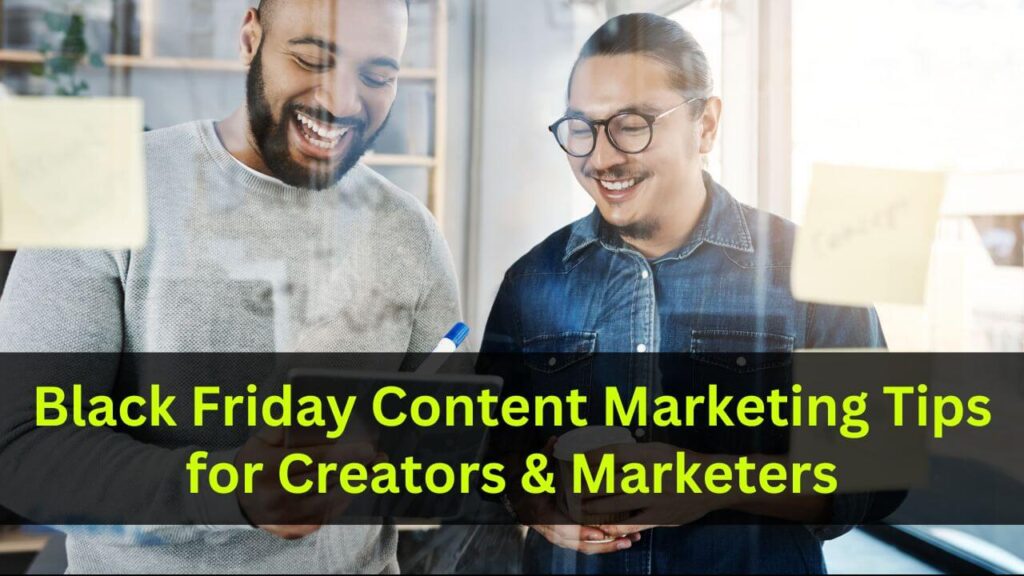 Black Friday Content Marketing Tips for Creators & Marketers