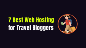Best Cheap Web Hosting for travel bloggers 2026